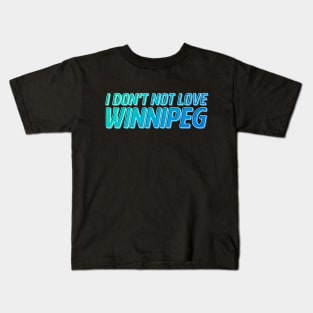 I Don't Not Love Winnipeg Kids T-Shirt